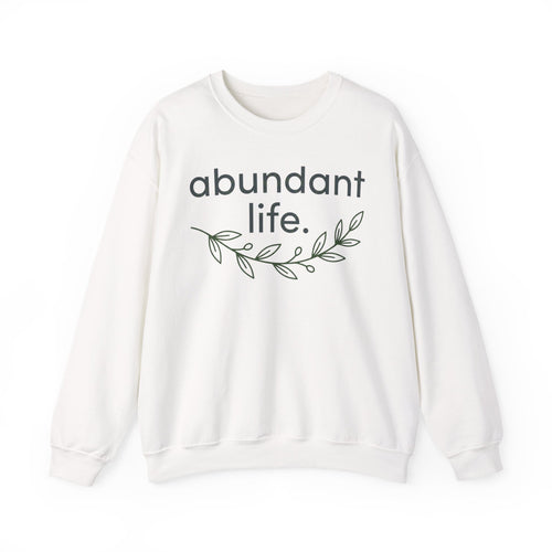 Abundant Life Crewneck Sweatshirt — Minimal Botanical Inspirational Pullover