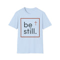Be Still Christian T-Shirt — Minimal Faith Tee with Cross